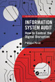 Information System Audit: How to Control the Digital Disruption Philippe Peret 9781032136165