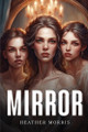 Mirror by Heather Morris 9781787992900
