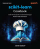 scikit-learn Cookbook: Over 80 recipes for machine learning in Python with scikit-learn by John Sukup 9781836644453