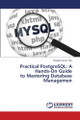 Practical PostgreSQL: A Hands-On Guide to Mastering Database Managemen by Rupesh Kumar Tipu 9786207809639