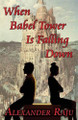 When Babel Tower Is Falling Down by Alexander Raju 9781771431736
