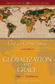 God and Globalization: v. 4: Globalization and Grace by Max L. Stackhouse 9780567114822