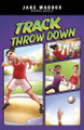 Track Throw Down by Jake Maddox 9781669085041