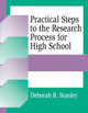 Practical Steps to the Research Process for High School by Deborah B. Stanley 9781563087622