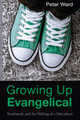 Growing Up Evangelical by Peter Ward 9781620329818