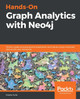Hands-On Graph Analytics with Neo4j: Perform graph processing and visualization techniques using connected data across your enterprise by Estelle Scifo 9781839212611
