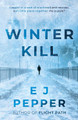 Winter Kill by E J Pepper 9781805142836