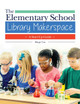 The Elementary School Library Makerspace: A Start-Up Guide by Marge Cox 9781440853388