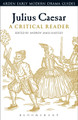 Julius Caesar: A Critical Reader by Andrew James Hartley 9781474220385