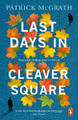 Last Days in Cleaver Square Patrick McGrath 9781529156485