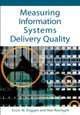 Measuring Information Systems Delivery Quality by  9781591408574