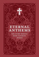 Eternal Anthems: The Story Behind Your Favorite Hymns by Concordia Publishing House