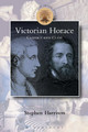 Victorian Horace: Classics and Class by Stephen Harrison 9781472583901