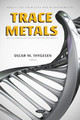 Trace Metals: Sources, Applications and Environmental Implications by Oscar M. Thygesen