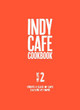 Indy Cafe Cookbook: No 2 by Kathryn Lewis