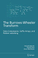 The Burrows-Wheeler Transform:: Data Compression, Suffix Arrays, and Pattern Matching by Donald Adjeroh 9780387789088