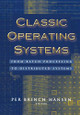 Classic Operating Systems: From Batch Processing to Distributed Systems by Per Brinch Hansen 9780387951133