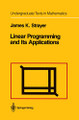 Linear Programming and Its Applications by James K. Strayer 9780387969305
