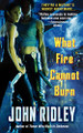 What Fire Cannot Burn by John Ridley 9780446612036