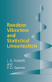 Random Vibration and Statistical Linearization by J.B. Roberts 9780486432403
