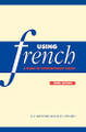 Using French: A Guide to Contemporary Usage by R. E. Batchelor 9780521641777