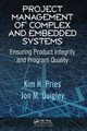 Project Management of Complex and Embedded Systems: Ensuring Product Integrity and Program Quality by Kim H. Pries