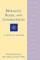 Morality, Rules, and Consequences: A Critical Reader by Brad Hooker 9780742509702