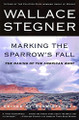 Marking the Sparrows Fall by Wallace Stegner 9780805062960