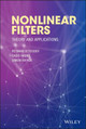 Nonlinear Filters: Theory and Applications by Peyman Setoodeh