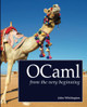 OCaml from the Very Beginning by John Whitington 9780957671102