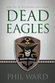 Dead Eagles by Phil Ward 9780986077173