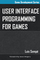 User Interface Programming for Games by Jason Gregory 9780992149109