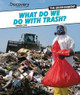 What Do We Do with Trash? by Edward Close 9781448878949