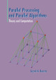 Parallel Processing and Parallel Algorithms: Theory and Computation by Seyed H. Roosta 9781461270485