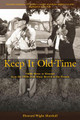 Keep it Old-Time: Fiddle Music in Missouri from the 1960s Folk Music Revival to the Present by Howard Wight Marshall