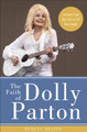 The Faith of Dolly Parton: Lessons from Her Life to Lift Your Heart Dudley Delffs 9780310352952