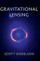Gravitational Lensing by Scott Dodelson 9781107129764