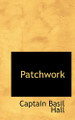 Patchwork by Captain Basil Hall 9781110916085