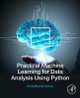Practical Machine Learning for Data Analysis Using Python by Abdulhamit Subasi