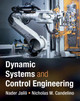 Dynamic Systems and Control Engineering by Nader Jalili
