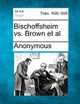 Bischoffsheim vs. Brown et al by Anonymous 9781275064713