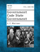 Government Code State Government by A C Morrison 9781289342296