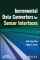 Incremental Data Converters for Sensor Interfaces by Chia-Hung Chen 9781394178384