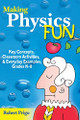 Making Physics Fun: Key Concepts, Classroom Activities, and Everyday Examples, Grades K-8 by Robert Prigo 9781412926621