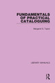 Fundamentals of Practical Cataloguing by Margaret S. Taylor