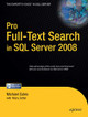 Pro Full-Text Search in SQL Server 2008 by Hillary Cotter 9781430215943