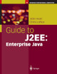 Guide to J2EE: Enterprise Java by John Hunt 9781447111269