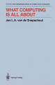 What Computing Is All About by Jan L. A. van de Snepscheut 9781461276395