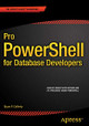 Pro PowerShell for Database Developers by Bryan P. Cafferky 9781484205426