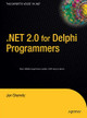 .NET 2.0 for Delphi Programmers by Jon Shemitz 9781484220108